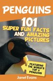 Penguins: 101 Fun Facts & Amazing Pictures (Featuring The World's Top 8 Penguins) (eBook, ePUB)