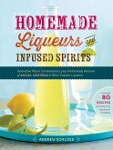 Homemade Liqueurs and Infused Spirits (eBook, ePUB)
