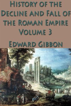 The History of the Decline and Fall of the Roman Empire Vol. 3 (eBook, ePUB)