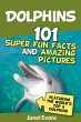 Dolphins: 101 Fun Facts & Amazing... - Bild 1
