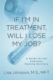 If I'm In Treatment, Will I Lose My Job? (eBook, ePUB)