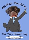 Mister Bentley the Very Proper Pug (eBook, ePUB)
