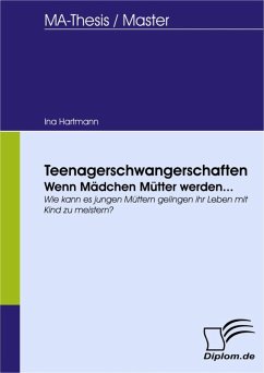 Teenagerschwangerschaften. Wenn Mädchen Mütter werden... (eBook, PDF) - Hartmann, Ina