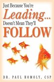 Just Because You're Leading... Doesn't Mean They'll Follow (eBook, ePUB)