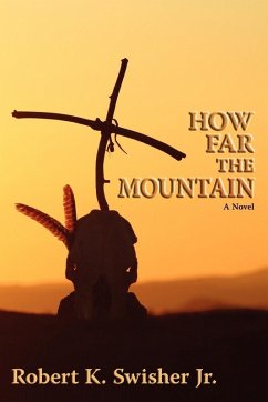 How Far the Mountain (eBook, ePUB) - Swisher, Robert K. Jr.