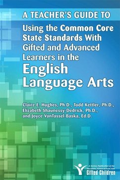 Teacher's Guide to Using the Common Core State Standards with Gifted and Advanced Learners in the English/Language Arts (eBook, ePUB) - Hughes, Claire