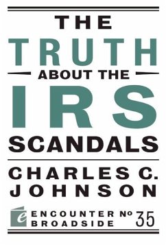 The Truth About the IRS Scandals (eBook, ePUB) - Johnson, Charles C.