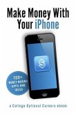 Make Money With Your iPhone (eBook, ePUB)