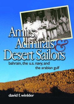 Amirs, Admirals, and Desert Sailors (eBook, ePUB) - Winkler, David F