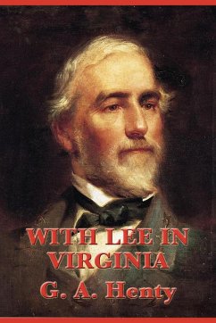 With Lee in Virginia (eBook, ePUB) - Henty, G. A.