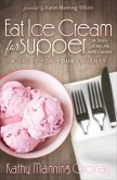 Eat Ice Cream for Supper (eBook, ePUB)