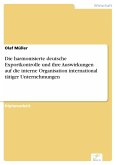 Die harmonisierte deutsche Exportkontrolle und ihre Auswirkungen auf die interne Organisation international tätiger Unternehmungen (eBook, PDF)