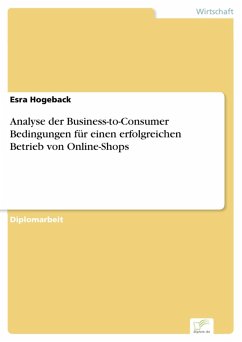 Analyse der Business-to-Consumer Bedingungen für einen erfolgreichen Betrieb von Online-Shops (eBook, PDF) - Hogeback, Esra