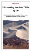 Discovering North of Chile by Car (eBook, ePUB)