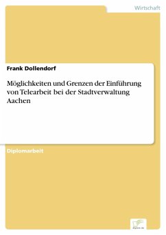 Möglichkeiten und Grenzen der Einführung von Telearbeit bei der Stadtverwaltung Aachen (eBook, PDF) - Dollendorf, Frank