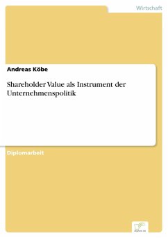 Shareholder Value als Instrument der Unternehmenspolitik (eBook, PDF) - Köbe, Andreas