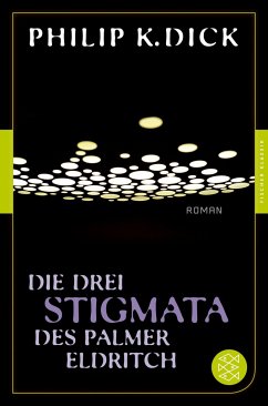 Die drei Stigmata des Palmer Eldritch - Dick, Philip K.