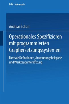 Operationales Spezifizieren mit programmierten Graphersetzungssystemen - Schürr, Andreas