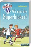 Die Fantastischen Elf. Wir sind die Superkicker!