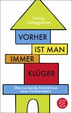 Vorher ist man immer klüger