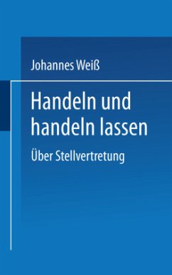 Handeln und handeln lassen - Weiß, Johannes