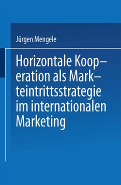 Horizontale Kooperation als Markteintrittsstrategie im Internationalen Marketing - Mengele, Jürgen