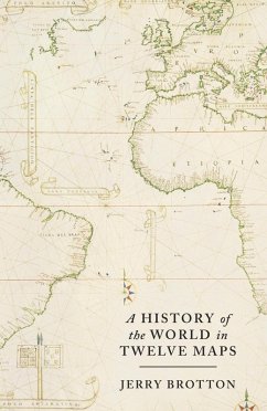 A History of the World in Twelve Maps (eBook, ePUB) - Brotton, Jerry