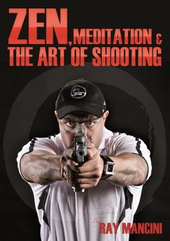 Zen, Meditation & the Art of Shooting (eBook, ePUB) - Mancini, Ray