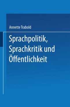 Sprachpolitik, Sprachkritik und Öffentlichkeit - Trabold, Annette