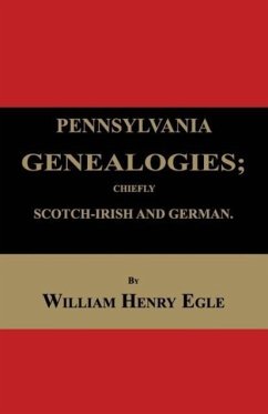 Pennsylvania Genealogies; Chiefly Scotch-Irish and German - Egle, William Henry