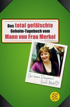 Das total gefälschte Geheim-Tagebuch vom Mann von Frau Merkel - Buchstabentruppe