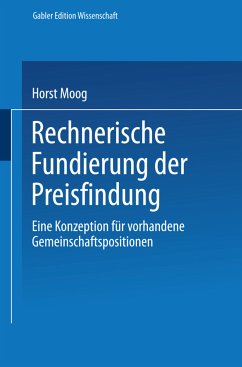 Rechnerische Fundierung der Preisfindung - Moog, Horst