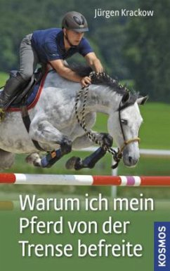 Cover Warum ich mein Pferd von der Trense befreite