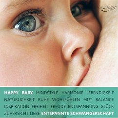 Happy Baby - Entspannung, Glück und Gesundheit für Schwangerschaft & Geburt (MP3-Download) - Schmid, Anett; Schütz, Katja