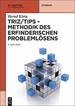 TRIZ/TIPS - Methodik des erfinderischen Problemlösens - Klein, Bernd