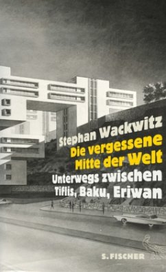 Die vergessene Mitte der Welt - Wackwitz, Stephan