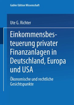 Einkommensbesteuerung privater Finanzanlagen in Deutschland, Europa und USA - Richter, Ute G.