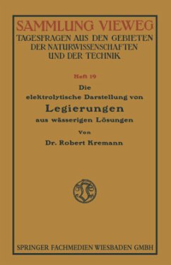 Die elektrolytische Darstellung von Legierungen aus wässerigen Lösungen - Kremann, Robert Konrad
