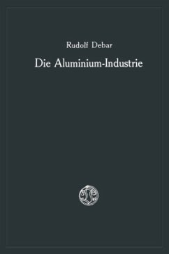 Die Aluminium-Industrie - Debar, Rudolf