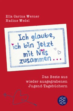 Ich glaube, ich bin jetzt mit Nils zusammen - Werner, Ella C.;Wedel, Nadine