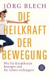 Die Heilkraft der Bewegung - Bild 1