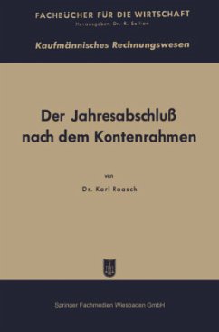 Der Jahresabschluß nach dem Kontenrahmen und die DM-Eröffnungsbilanz - Raasch, Karl