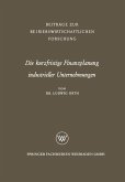 Die kurzfristige Finanzplanung industrieller Unternehmungen