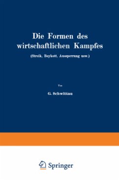 Die Formen des wirtschaftlichen Kampfes (Streik, Boykott, Aussperrung usw.) - Schwittau, G.