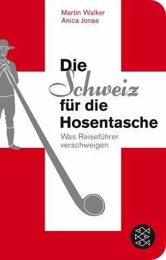 Die Schweiz für die Hosentasche - Walker, Martin;Jonas, Anica