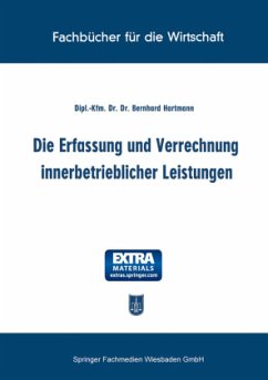 Die Erfassung und Verrechnung innerbetrieblicher Leistungen - Hartmann, Bernhard