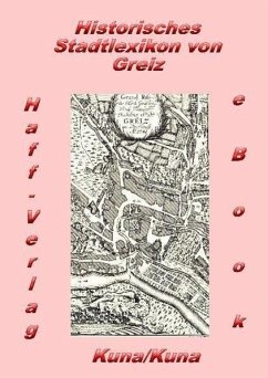 Historisches Stadtlexikon von Greiz (PDF) (eBook, PDF) - Kuna, Hannelore; Kuna, Edwin