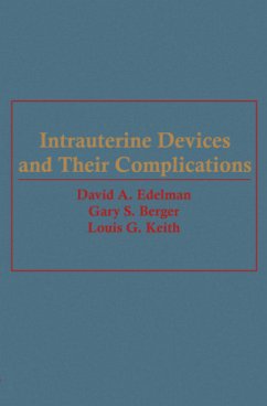 Intrauterine Devices and Their Complications - Edelman, David A.;Berger, Gary S.;Keith, Louis