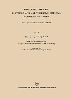 Über die Wechselwirkung zwischen Holzschutzbehandlung und Verleimung - Küch, Wilhelm