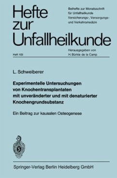Experimentelle Untersuchungen von Knochentransplantaten mit unveränderter und mit denaturierter Knochengrundsubstanz - Schweiberer, Leonhard